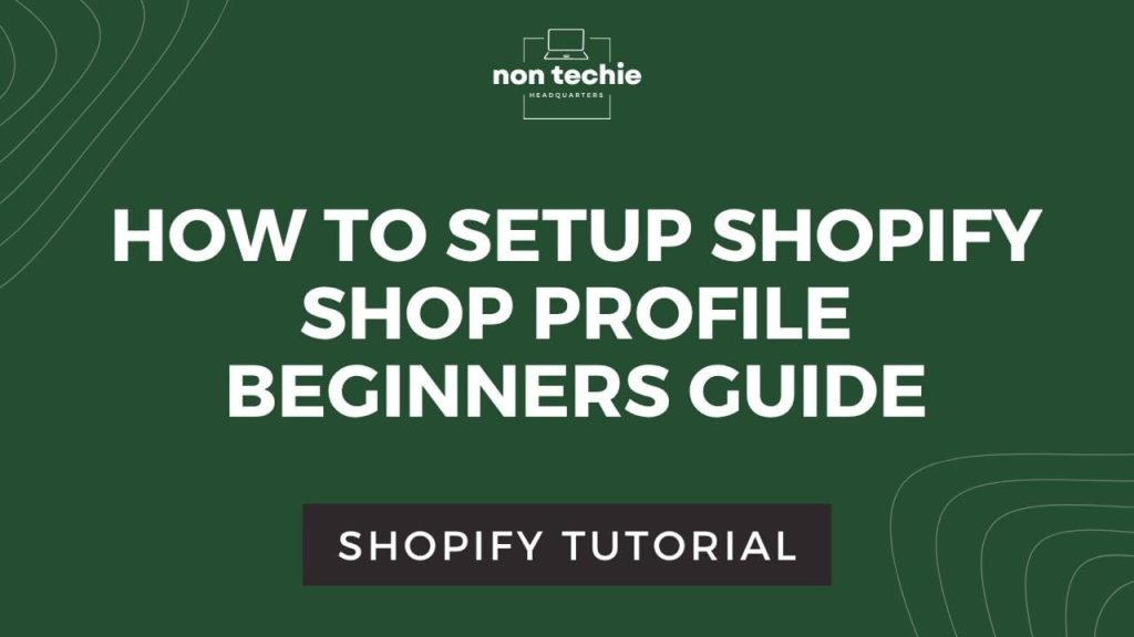 Set Up Your Shopify Shop Profile: Beginner Guide