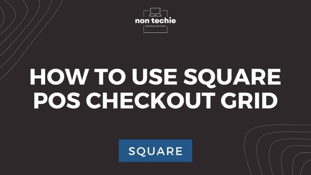 Square Checkout Grid Setup: Customize Tiles & POS Layout
